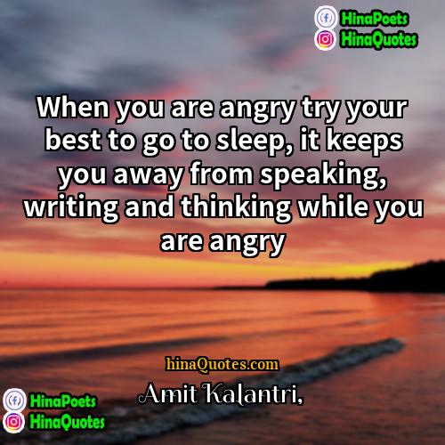 Amit Kalantri Quotes | When you are angry try your best